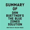 Summary_of_Dan_Buettner_s_The_Blue_Zones_Solution