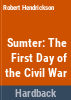 Sumter__the_first_day_of_the_Civil_War
